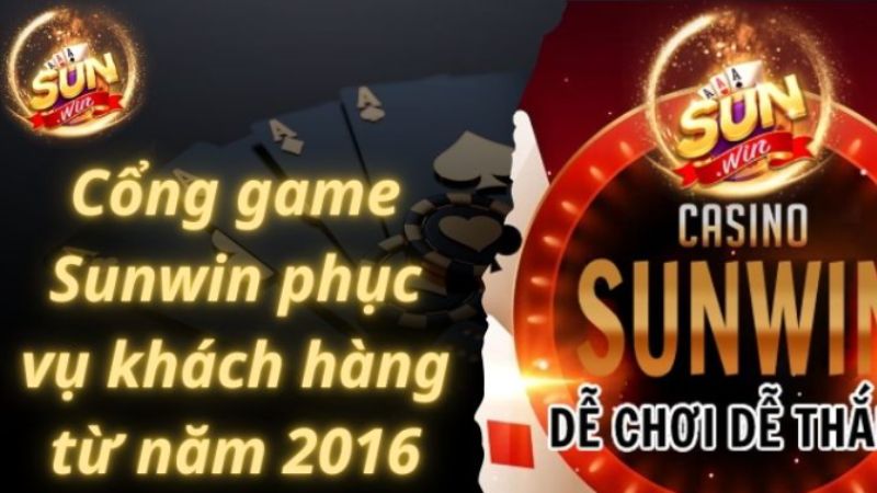 Cổng game Sunwin phục vụ khách hàng từ năm 2016